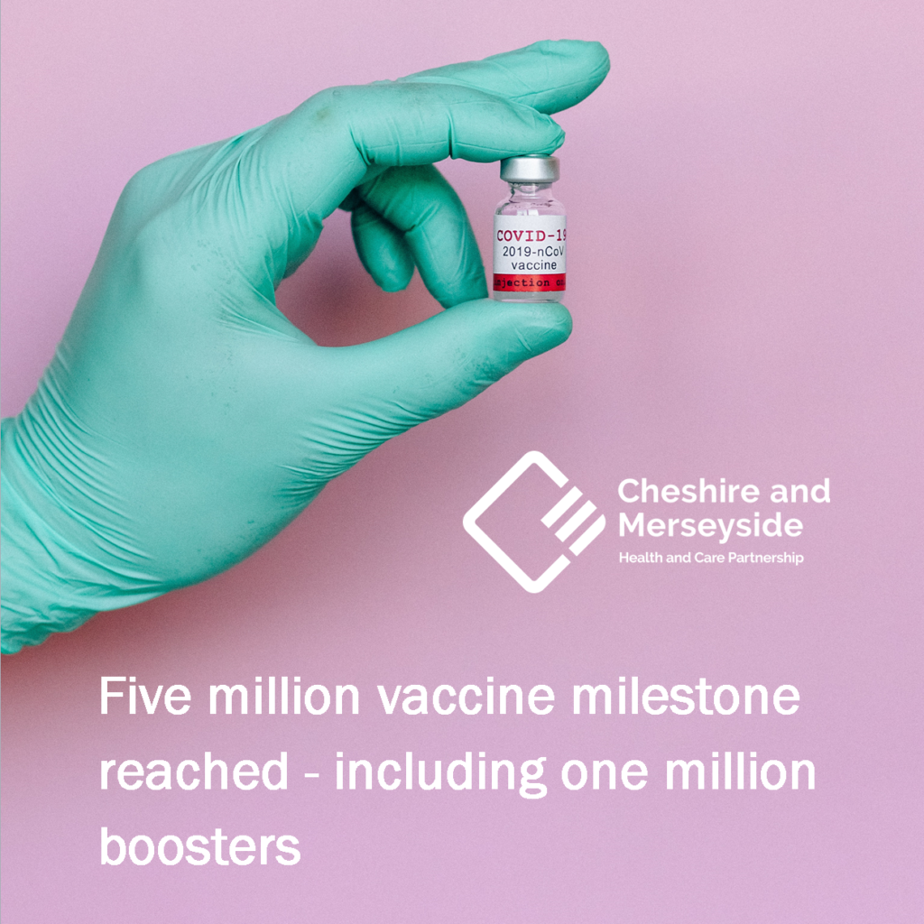 Five million vaccine milestone reached in Cheshire and Merseyside – including one million boosters